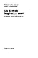 Cover of: Die Einheit beginnt zu zweit by Michael Lukas Moeller