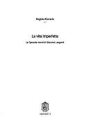 Cover of: La vita imperfetta: le Operette morali di Giacomo Leopardi