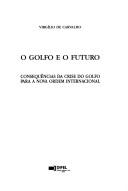 Cover of: O Golfo e o futuro: consequências da crise do Golfo para a nova ordem internacional