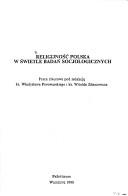 Cover of: Religijność polska w świetle badań socjologicznych by pod redakcją Władysława Piwowarskiego i Witolda Zdaniewicza.