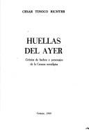 Cover of: Huellas del ayer by César A. Tinoco Richter