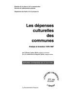 Cover of: Les dépenses culturelles des communes: analyse et évolution, 1978-1987