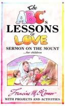 Cover of: The ABC's lessons of love: Sermon on the mount for children