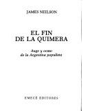 Cover of: El fin de la quimera: auge y ocaso de la Argentina populista