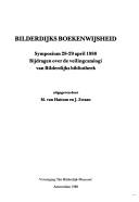 Cover of: Bilderdijks boekenwijsheid: symposium 28-29 april 1988 : bijdragen over de veilingcatalogi van Bilderdijks bibliotheek