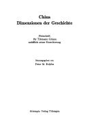 Cover of: China, Dimensionen der Geschichte: Festschrift für Tilemann Grimm anlässlich seiner Emeritierung