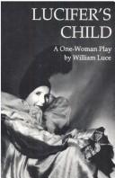 Cover of: Lucifer's child: a one-woman play based on the writings of Isak Dinesen