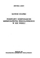 Cover of: Podstawy gospodarcze miesczaństwa wrocławskiego w XIII wieku