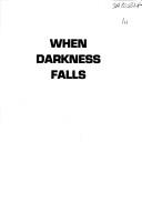 Cover of: When darkness falls | Kaizer Mabhilidi Nyatsumba