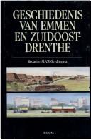 Cover of: Geschiedenis van Emmen en Zuidoost-Drenthe by onder redactie van M.A.W. Gerding ... [et al.] ; samengesteld in opdracht van het Gemeentebestuur van Emmen.