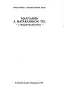 Cover of: Magyarok a határainkon túl, a Kárpát-medencében