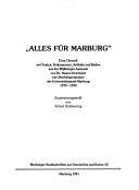 Cover of: Alles für Marburg: eine Chronik mit Texten, Dokumenten, Artikeln und Reden aus der 20jährigen Amtszeit von Dr. Hanno Drechsler als Oberbürgermeister der Universitätsstadt Marburg 1970-1990