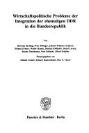 Cover of: Wirtschaftspolitische Probleme der Integration der ehemaligen DDR in die Bundesrepublik by von Hartwig Bartling ... [et al.] ; herausgegeben von Helmut Gröner, Erhard Kantzenbach, Otto G. Mayer.