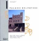 Cover of: I palazzi del potere: storia delle strutture pubbliche delle province di Firenze, Lucca, Pistoia e Pisa