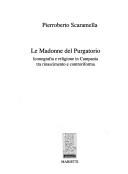 Cover of: Le madonne del Purgatorio: iconografia e religione in Campania tra rinascimento e controriforma