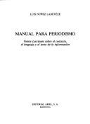 Cover of: Manual para periodismo: veinte lecciones sobre el contexto, el lenguaje y el texto de la información