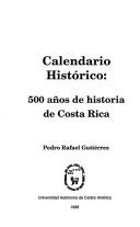 Cover of: Calendario histórico: 500 años de historia de Costa Rica