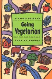 Cover of: A teen's guide to going vegetarian by Judy Krizmanic