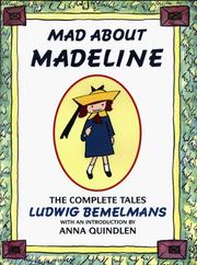 Cover of: Mad about Madeline by Ludwig Bemelmans