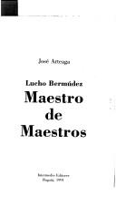 Cover of: Lucho Bermúdez: maestro de maestros