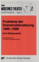 Cover of: Probleme der Dramenübersetzung 1960-1988 by herausgegeben von Fritz Paul und Brigitte Schultze ; bearbeitet von Ruth Müller-Reinecke in Zusammenarbeit mit Brigitte Schultze und Doris Lemmermeier.