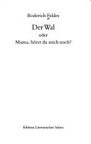 Cover of: Der Wal, oder, Mama, hörst du mich noch?: [Roman]