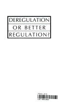 Cover of: Deregulation or better regulation?: issues for the public sector