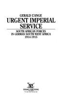 Cover of: Urgent imperial service: South African forces in German South West Africa, 1914-1915