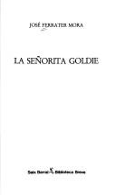 Cover of: La señorita Goldie by José Ferrater Mora