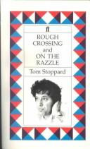 Cover of: Rough crossing: adapted from Play at the castle by Ferenc Molnár ; and, On the razzle : adapted from Einen Jux will er sich machen by Johann Nestroy