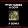 Cover of: What makes a Goya a Goya?
