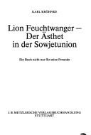 Cover of: Lion Feuchtwanger, der Ästhet in der Sowjetunion by Karl Kröhnke
