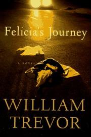 Cover of: Felicia's journey by William Trevor