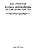 Regionale Disproportionen, die Alten und das liebe Geld by Karl Otto Richter