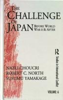 Cover of: The challenge of Japan before World War II and after by Nazli Choucri