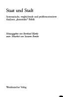 Cover of: Staat und Stadt: systematische, vergleichende und problemorientierte Analysen dezentraler Politik