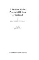 Cover of: A treatise on the provincial dialect of Scotland by Sylvester Douglas Baron Glenbervie