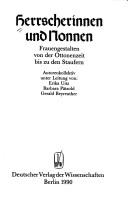 Cover of: Herrscherinnen und Nonnen: Frauengestalten von der Ottonenzeit bis zu den Staufern