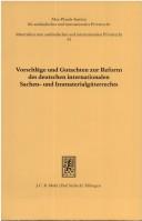 Cover of: Vorschläge und Gutachten zur Reform des deutschen internationalen Sachen- und Immaterialgüterrechts