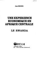 Cover of: Une expérience économique en Afrique centrale: le Rwanda