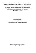 Cover of: Tradition und Neugestaltung: zu Fragen des Wiederaufbaus in Deutschland und den Niederlanden in der frühen Nachkriegszeit