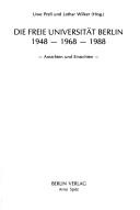 Cover of: Die Freie Universität Berlin 1948--1968--1988: Ansichten und Einsichten