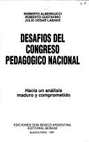 Desafíos del Congreso Pedagógico Nacional by Roberto Albergucci