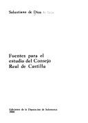 Cover of: Fuentes para el estudio del Consejo Real de Castilla