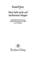 Cover of: Man liebt nicht auf nüchternen Magen: Vergnügliches über Sitten und Unsitten rund um Essen, Trinken und Geselligsein.