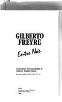 Cover of: Gilberto Freyre entre nós