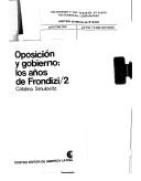Cover of: Oposición y gobierno: los años de Frondizi