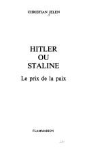 Cover of: Hitler ou Staline by Christian Jelen