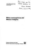 Cover of: Mitos cosmogónicos del México indígena by Jesús Monjarás-Ruiz, coordinador.