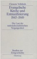 Cover of: Evangelische Kirche und Entnazifierung, 1945-1949: die Last der nationalsozialistischen Vergangenheit